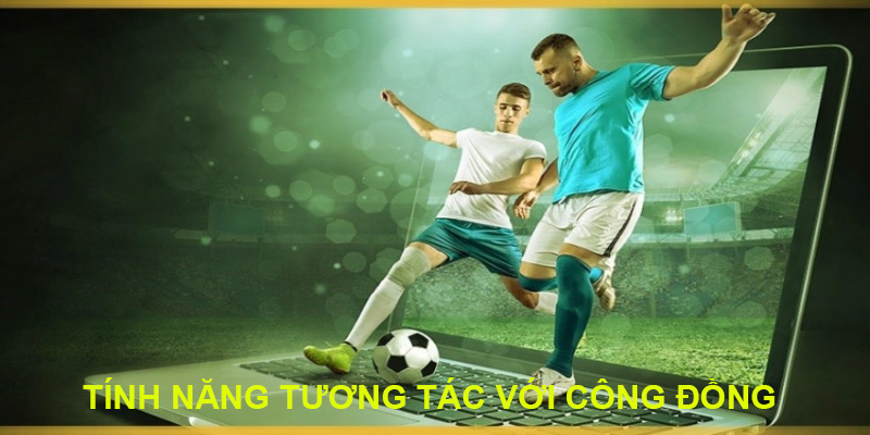 Tỷ Lệ Kèo Bóng Đá Trực Tuyến Chính Xác Trên CakhiaTV 4 Tính năng tương tác cộng đồng giúp người hâm mộ mở rộng thêm kiến thức