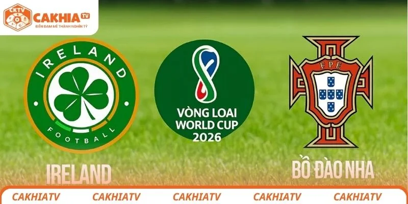 Ireland vs Bồ Đào Nha Ngày 14/11 - Nhận Định Vòng Loại World Cup 2026 1 Đánh giá tổng quan về trận đấu hấp dẫn giữa Ireland vs Bồ Đào Nha