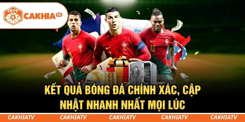 CakhiaTV - Cùng xem trực tiếp bóng đá TOP 1 World Cup 2026 8 Kết quả bóng đá chính xác, cập nhật nhanh nhất mọi lúc